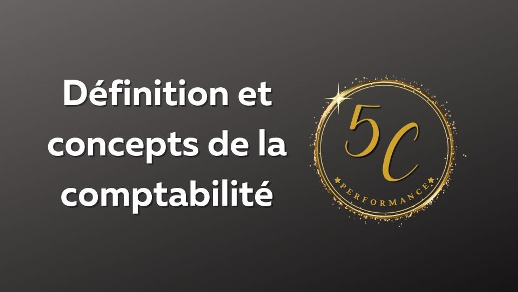 C1 - Définition et concepts de la comptabilité